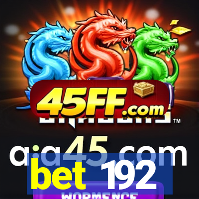 bet 192